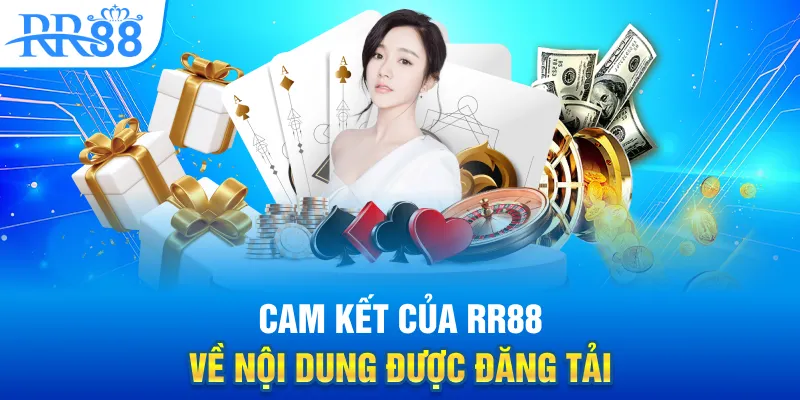 Cam kết của RR88 về nội dung được đăng tải