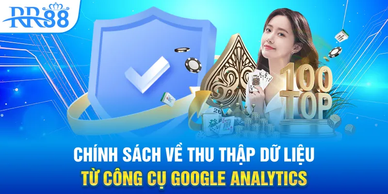 Chính sách về thu thập dữ liệu từ công cụ Google Analytics