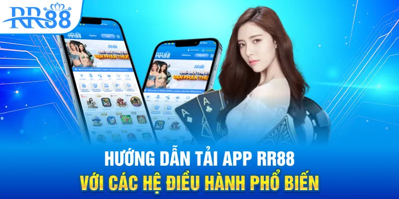 Hướng dẫn tải app RR88 với các hệ điều hành phổ biến