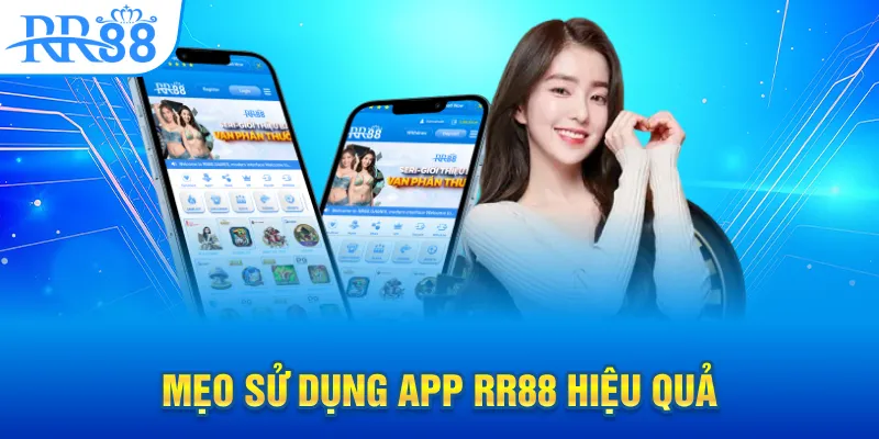 Mẹo sử dụng app RR88 hiệu quả