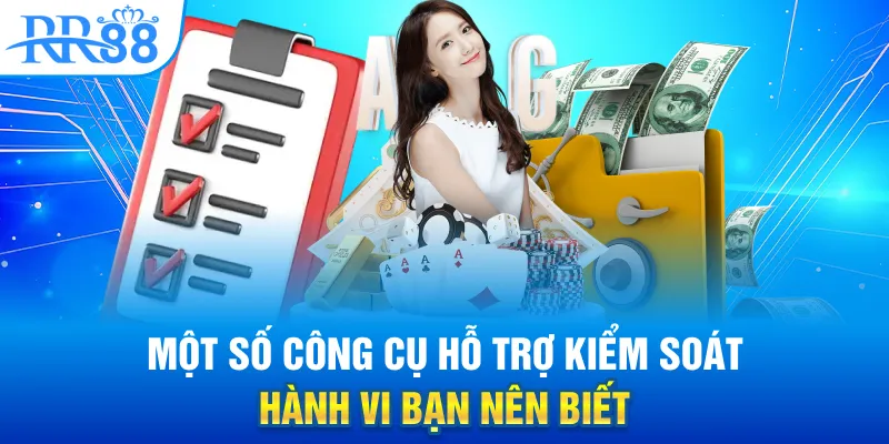 Một số công cụ hỗ trợ kiểm soát hành vi bạn nên biết