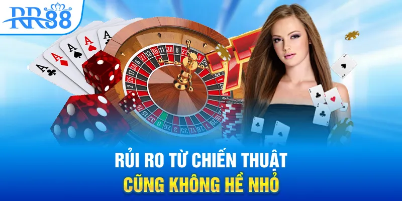 Rủi ro từ chiến thuật cũng không hề nhỏ