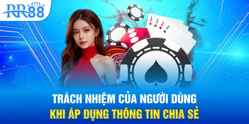 Trách nhiệm của người dùng khi áp dụng thông tin chia sẻ