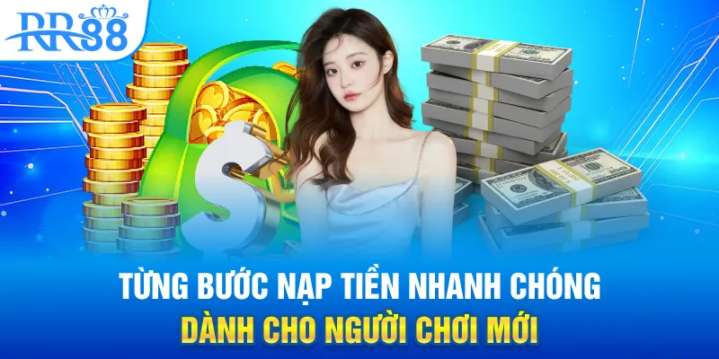 Từng bước nạp tiền nhanh chóng dành cho người chơi mới
